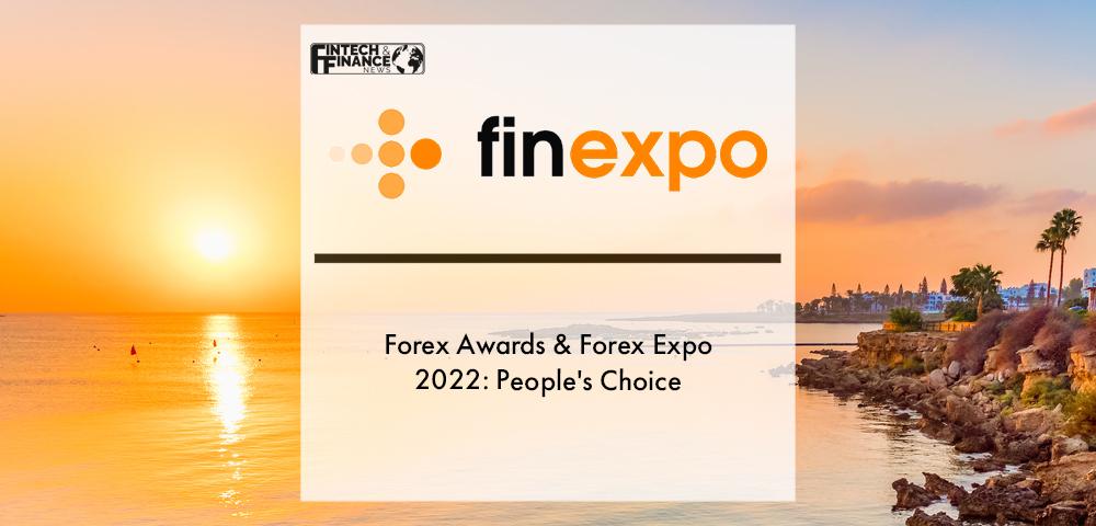 Forex Awards & Forex Expo 2022: People's Choice | Fintech Finance