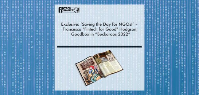 Exclusive: ‘Saving the Day for NGOs!’ – Francesca "Fintech for Good", Goodbox in “Buckaroos 2022” | Fintech Finance