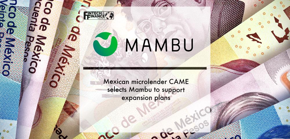 Mexican microlender CAME selects Mambu to support expansion plans | Fintech Finance