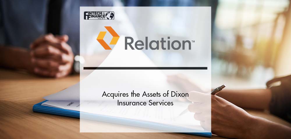 Relation Insurance Services Acquires the Assets of Dixon Insurance Services | Fintech Finance