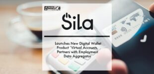 Sila Launches New Digital Wallet Product ‘Virtual Accounts,’ Partners with Employment Data Aggregator | Fintech Finance