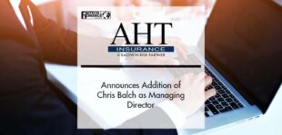 AHT Insurance Announces Addition of Chris Balch as Managing Director | Fintech Finance