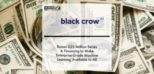Black Crow AI Raises $25 Million Series A Financing to Make Enterprise-Grade Machine Learning Available to All | Fintech Finance