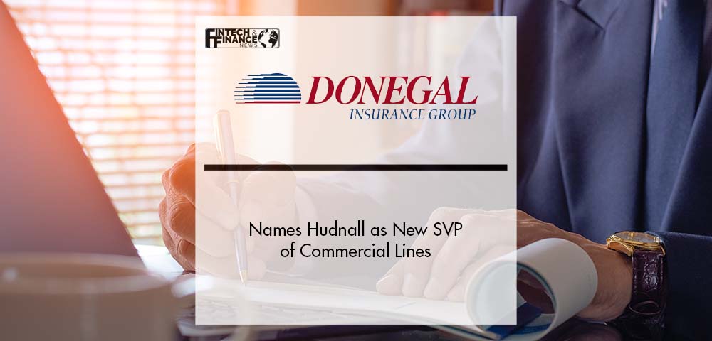Donegal Insurance Group Names Hudnall as New SVP of Commercial Lines | Fintech Finance