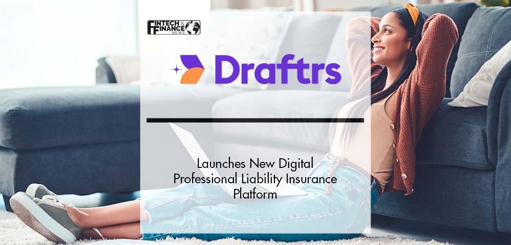 Draftrs Launches New Digital Professional Liability Insurance Platform | Fintech Finance