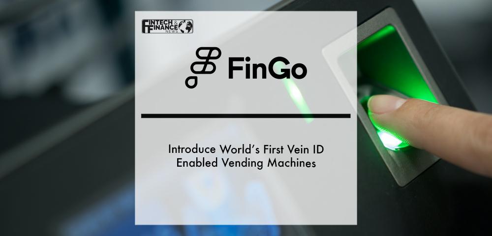 FinGo introduce world’s first vein ID enabled vending machines | Fintech Finance