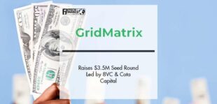 GridMatrix Raises $3.5M Seed Round Led by 8VC & Cota Capital | Fintech Finance