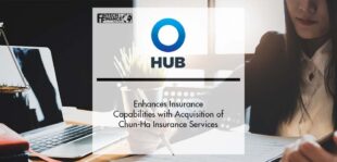 HUB International Enhances Commercial & Personal Insurance Capabilities with Acquisition of Chun-Ha Insurance Services | Fintech Finance