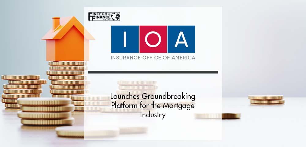 Insurance Office of America Launches Groundbreaking Platform for the Mortgage Industry | Fintech Finance