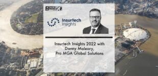 Insurtech Insights 2022 with Danny Maleary, Pro MGA Global Solutions | Fintech Finance