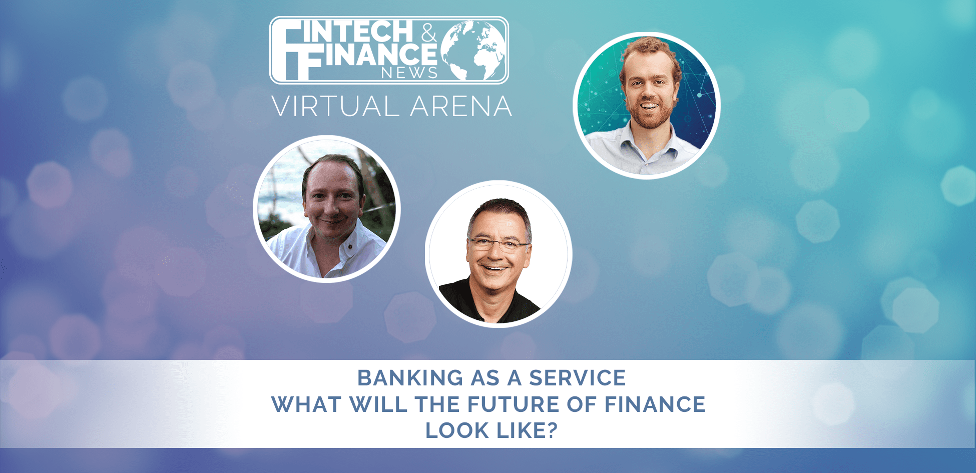 FF Virtual Arena: Banking as a Service - what will the future of finance look like? | Fintech Finance