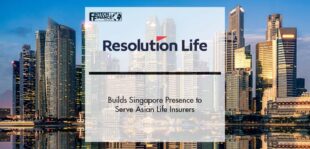 Resolution Life Builds Singapore Presence to Serve Asian Life Insurers | Fintech Finance