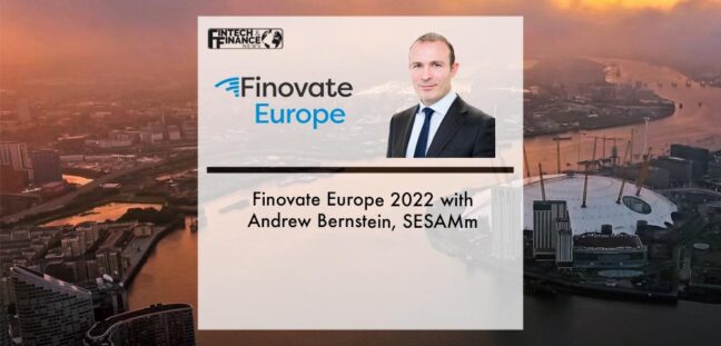 Finovate Europe 2022 with Andrew Bernstein, SESAMm | Fintech Finance