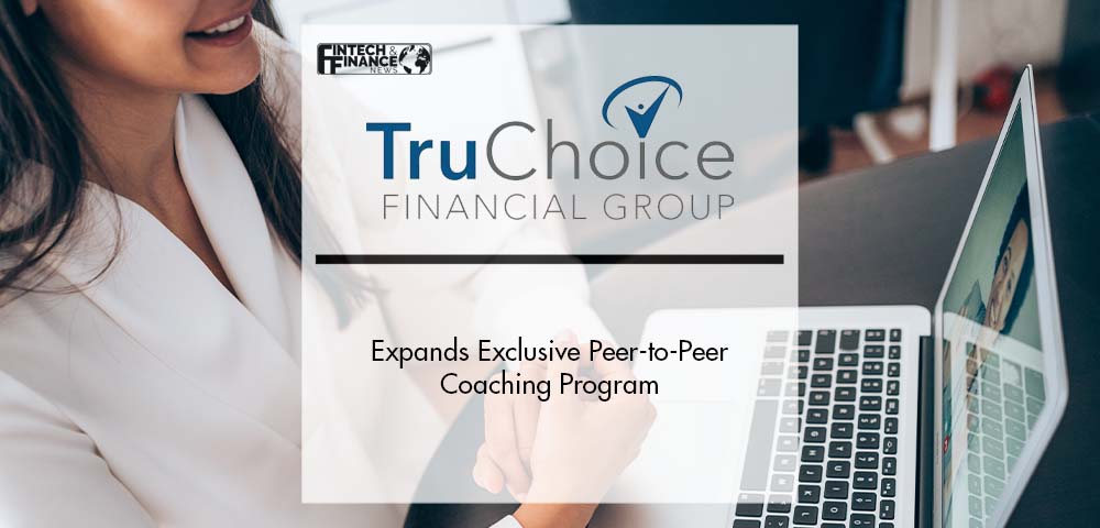 TruChoice Expands Exclusive Peer-to-Peer Coaching Program | Fintech Finance