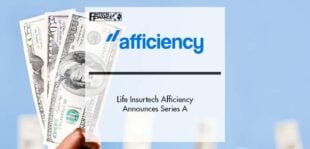 Life Insurtech Afficiency Announces Series A | Fintech Finance