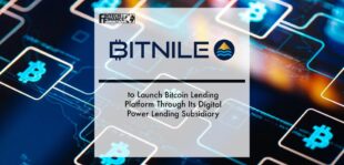BitNile Holdings to Launch Bitcoin Lending Platform Through Its Digital Power Lending Subsidiary | Fintech Finance