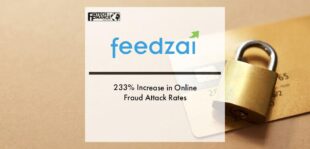 Feedzai’s Financial Crime Report: 233% Increase in Online Fraud Attack Rates | Fintech Finance