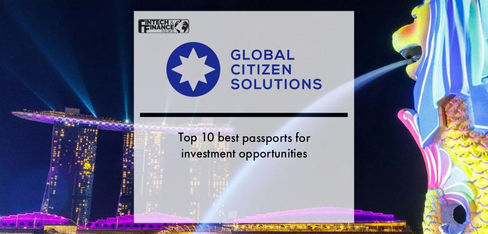 Top 10 best passports for investment opportunities | Fintech Finance