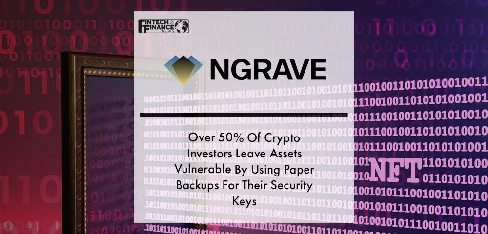 Over 50% Of Crypto Investors Leave Assets Vulnerable By Using Paper Backups For Their Security Keys, Study Finds | Fintech Finance