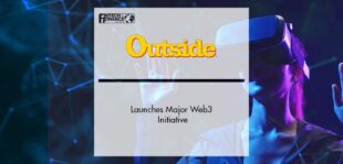Outside Interactive, Inc. Launches Major Web3 Initiative | Fintech Finance