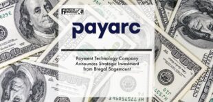 Payment Technology Company PayArc Announces Strategic Investment from Bregal Sagemount | Fintech Finance