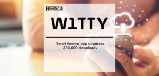 Smart finance app W1TTY surpasses 330,000 downloads | Fintech Finance