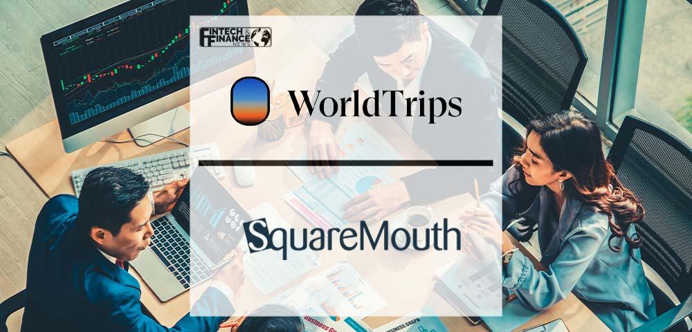 WorldTrips® Strengthens Partnership with Squaremouth by Adding New Travel Insurance Product | Fintech Finance