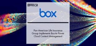 Pan-American Life Insurance Group Implements Box to Power Cloud Content Management | Fintech Finance