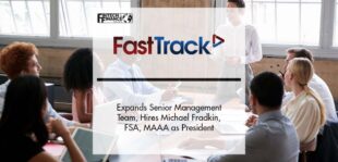 InsurTech Leader FastTrack Expands Senior Management Team, Hires Michael Fradkin, FSA, MAAA as President | Fintech Finance