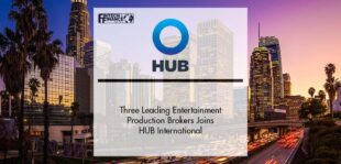 Three Leading Entertainment Production Brokers Joins HUB International | Fintech Finance