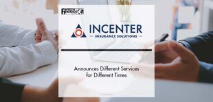 Incenter Insurance Solutions Announces Different Services for Different Times | Fintech Finance