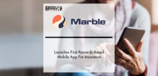 Marble Launches First Rewards-Based Mobile App For Insurance | Fintech Finance