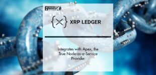 Apex the True Node-as-a-Service Provider, Integrates XRP | Fintech Finance