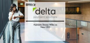 Delta Payment Solutions Appoints Stacey Wiles as New CEO | Fintech Finance