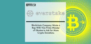 Blockchain Company Everstake Wrote a Rap With Vice Prime Minister of Ukraine to Ask for More Crypto Donations | Fintech Finance