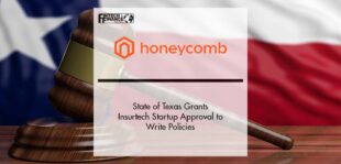 State of Texas Grants Insurtech Startup Honeycomb Approval to Write Policies | Fintech Finance