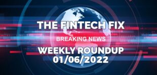 The Fintech Fix 01/06/2022 | Fintech Finance