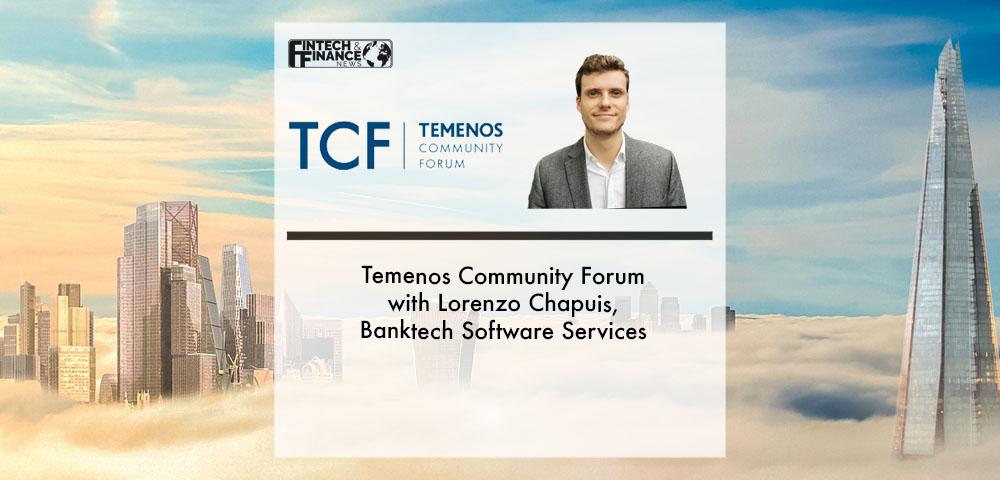 Temenos Community Forum with Lorenzo Chapuis, Banktech | Fintech Finance