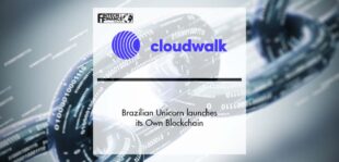 Brazilian Unicorn CloudWalk launches its Own Blockchain | Fintech Finance