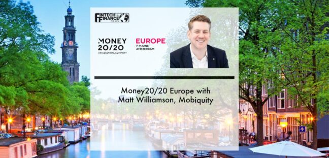 Money20/20 Europe with Matt Williamson, Mobiquity | Fintech Finance