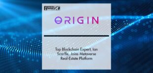 Top Blockchain Expert, Ian Scarffe, Joins ORIGIN Metaverse Real-Estate Platform | Fintech Finance