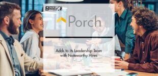 Porch Group Adds to its Leadership Team with Noteworthy Hires | Fintech Finance