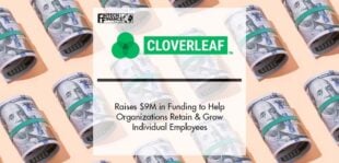 Cloverleaf Raises $9M in Series A Funding to Help Organizations Retain and Grow Individual Employees and Teams | Fintech Finance