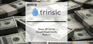 Trinsic Raises $8.5M for Decentralized Identity Platform | Fintech Finance