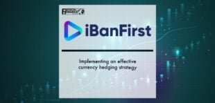iBanFirst: Implementing an effective currency hedging strategy | Fintech Finance