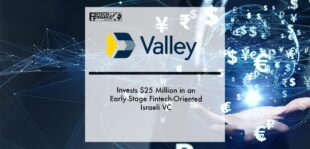 Valley National Bancorp Invests $25 Million in an Early-Stage Fintech-Oriented Israeli VC | Fintech Finance