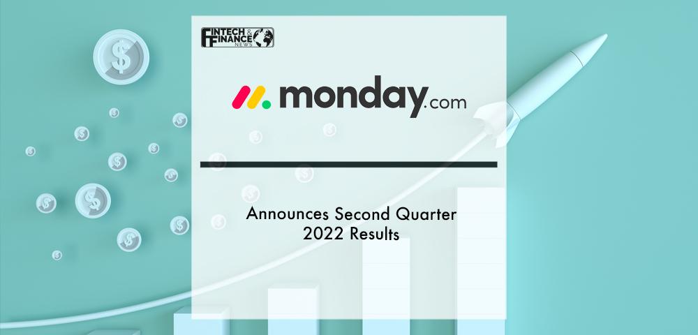 monday.com Announces Second Quarter 2022 Results | Fintech Finance