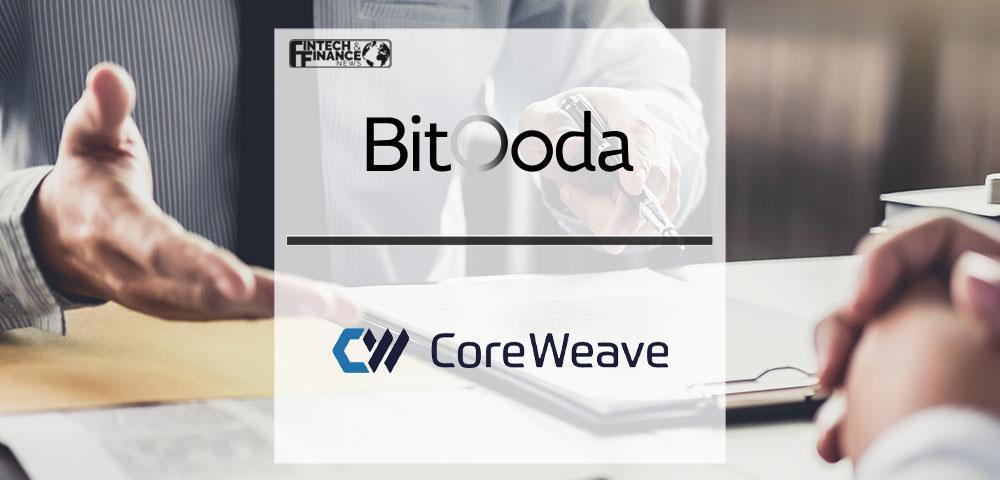 BitOoda Partners with CoreWeave to Deliver High Performance Compute Solutions for Financial Markets | Fintech Finance