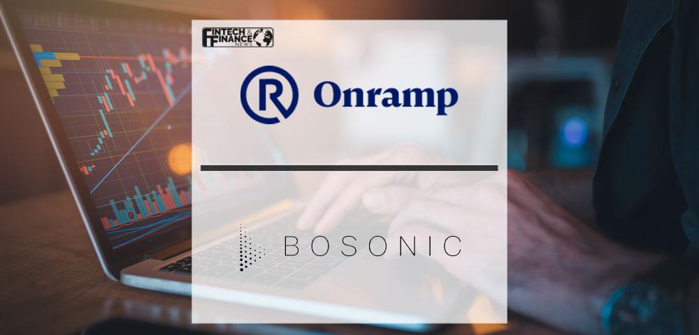 Onramp Joins the Bosonic Network™ | Fintech Finance
