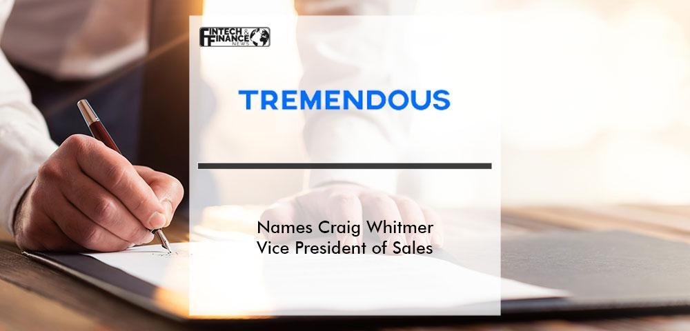 Tremendous Names Craig Whitmer Vice President of Sales | Fintech Finance